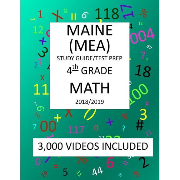 4th Grade MAINE MEA 2019 MATH Test Prep: 4th Grade MAINE EDUCATIONAL ASSESSMENT TEST, 2019 MATH Test Prep/Study Guide (Paperback)