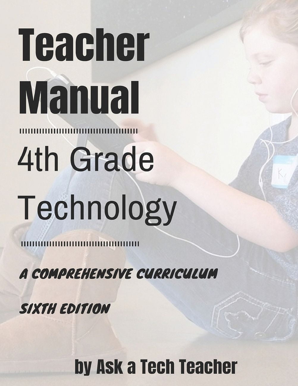 4th Grade Technology: A Comprehensive Curriculum, (Paperback)