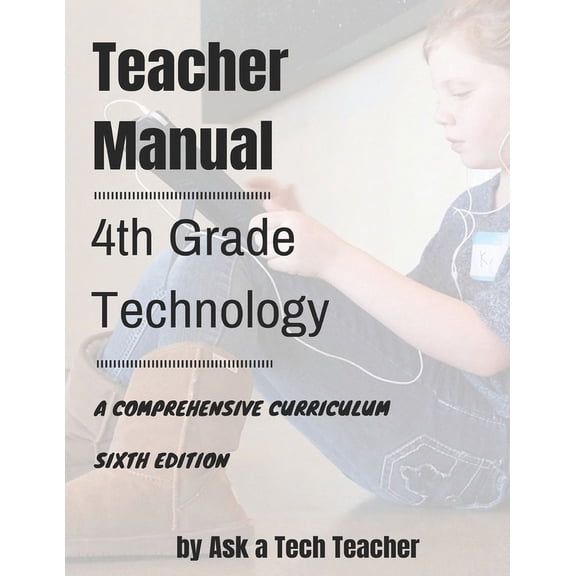 4th Grade Technology: A Comprehensive Curriculum (Paperback)