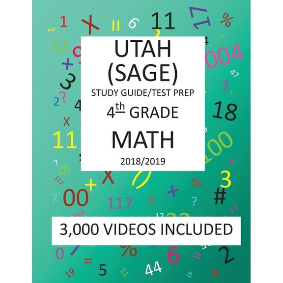 4th Grade UTAH SAGE, 2019 MATH, Test Prep:: 4th Grade UTAH STUDENT ASSESSMENT of ACADEMIC READINESS TEST 2019 MATH Test Prep/Study Guide Paperback 1727345479 9781727345476 Mark Shannon