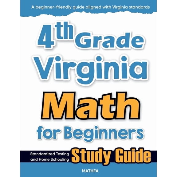 4th Grade Virginia Math for Beginners: Standardized Testing and Home Schooling Study Guide, (Paperback)