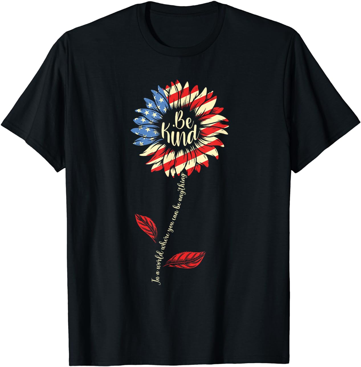 Kind July 4th Of July Be Kind Sunflower Red White And Blue T-Shirt - Walmart.com