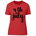thumbnail image 1 of 4th Of July In Cursive Letters T-Shirt Women -Image by Shutterstock, Female Medium, 1 of 2