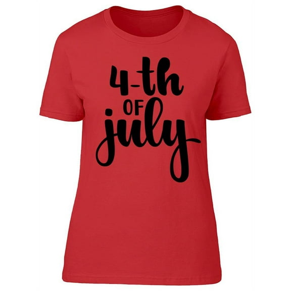 4th Of July In Cursive Letters T-Shirt Women -Image by Shutterstock, Female x-Large