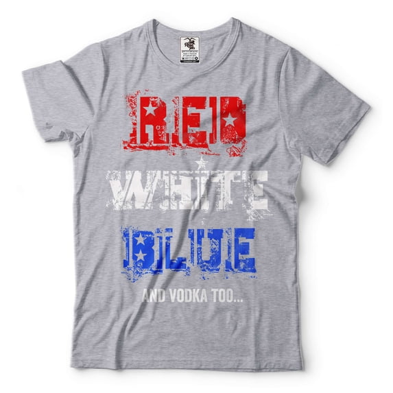4th Of July Party Shirt Funny Shirt For Men Red White Blue And Vodka Too Shirt Drinking Shirts (Large Grey)