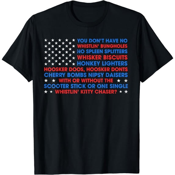 4th Of July You Don't Have No Whistling Bungholes USA Flag T-Shirt