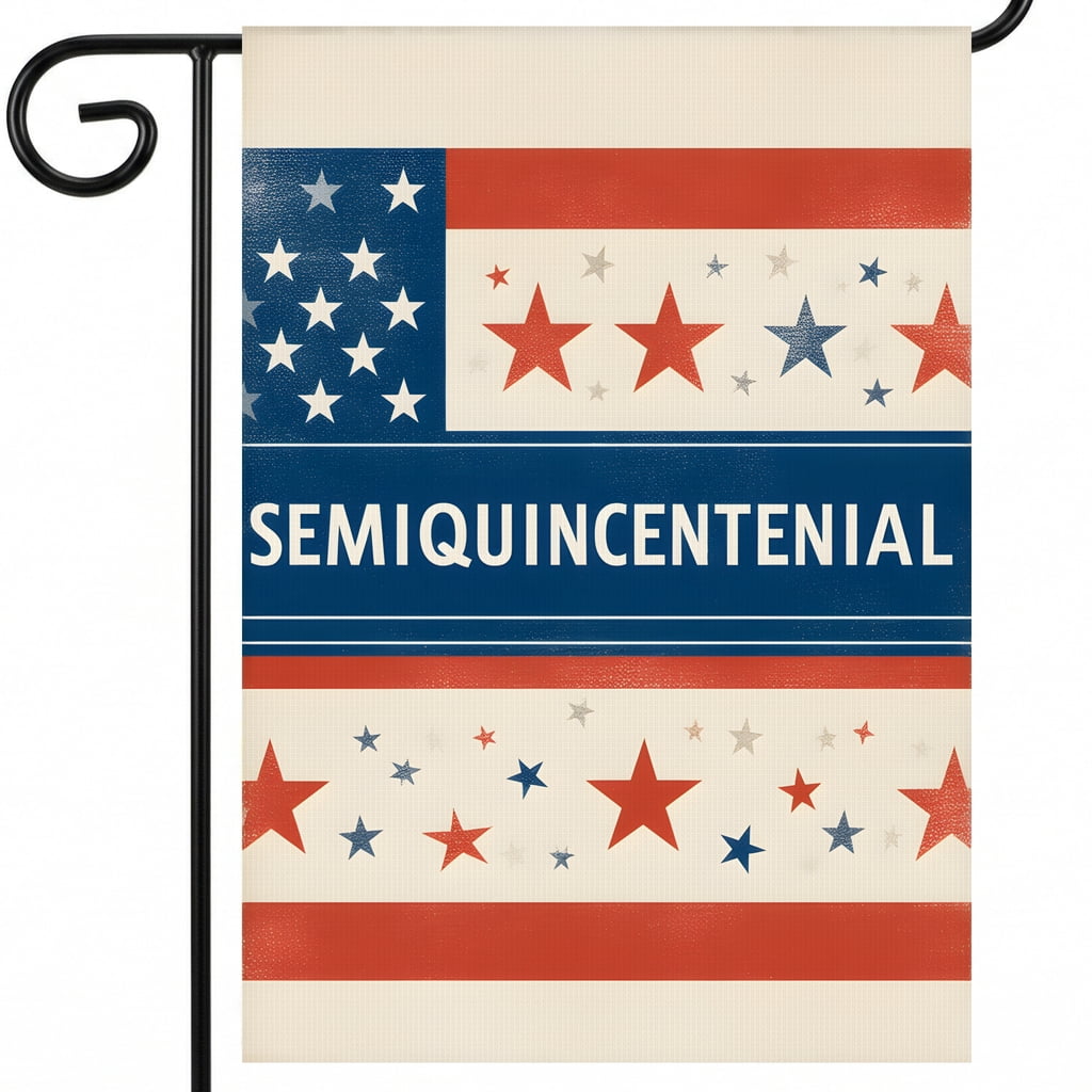 4th of july garden flag A red white and blue banner with stars on it. SEMIQUINCENTENIAL usa 250th anniversary flag Standard 28x40 Inch Format 4th of july decorations for home