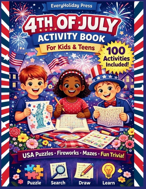 4th of July Activity Book for kids & teens: Puzzles - Mazes - Word Searches - Games & More!, (Paperback)