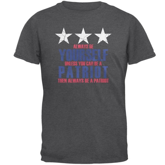 4th of July Always Be Yourself Patriot Mens T Shirt Dark Heather MD
