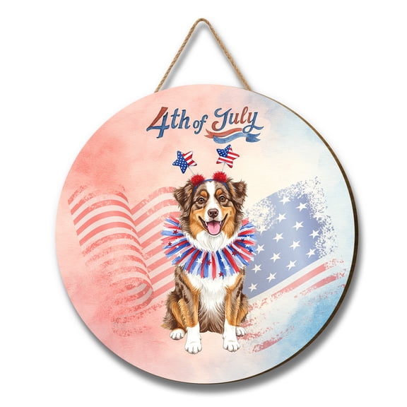 4th of July Australian Shepherd Celebrates Independence Day Round Wood Sign Aussie Dog Lover Gifts Hanging Wall Home Decor - 12010
