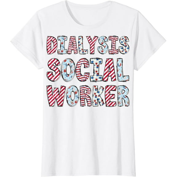 4th of July Dialysis Social Worker Independence Day American T-Shirt