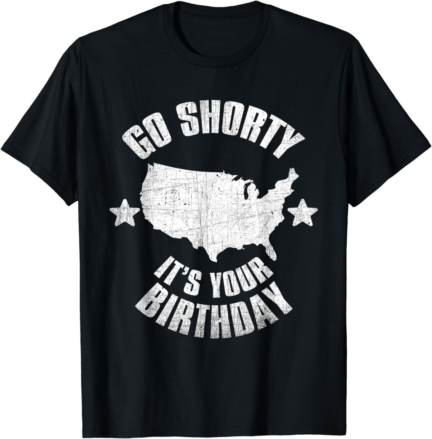 4th of July Go Shorty Its Your Birthday Independence Day TShirt