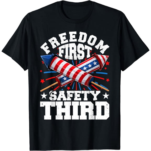 4th of July USA Freedom First Safety Third Fireworks T-Shirt