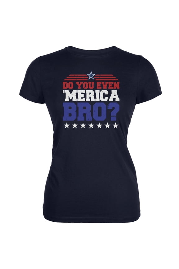 4th of july do you even 'merica bro? navy juniors soft t-shirt