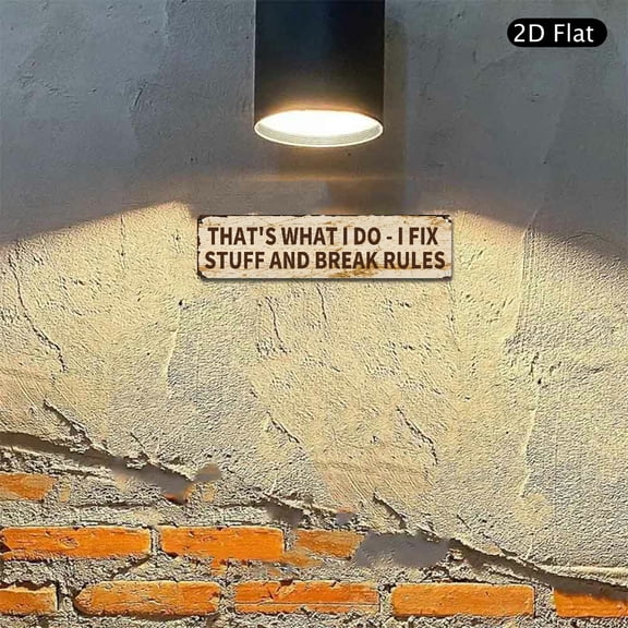 4x16 Inch Aluminum Sign, That Is What I Do I Fix Stuff And Break Rules Funny Quote Metal Wall Art 1pc for Workshop Garage Office Decor