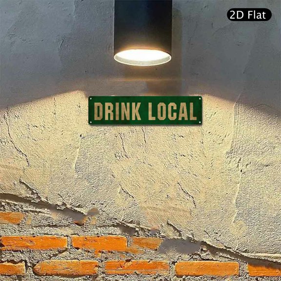 4x16 Inch Aluminum Wall Art, Drink Local Text Design Metal Sign 1pc for Home Bar Kitchen Pub Wall Decor