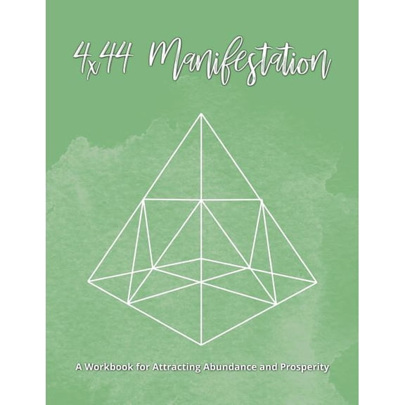 4x44 Manifestation : A Workbook for Attracting Abundance and Prosperity (Paperback)