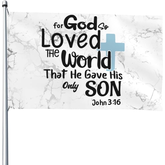 4x6 Ft Garden flag For God So Loved The World That He Gave His Only son John 3:16 Flag American flag Funny House Outdoor banners Yard Flags Garden Parade Banner Tapestry With 2 Grommets
