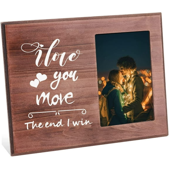 4x6 Inch I Love You More The End I Win Picture Frame Natural Wood Couples Wedding Photo Frame Romantic Gifts for Boyfriend and Girlfriend Her Him Christmas Anniversary Birthday Saddle Brown