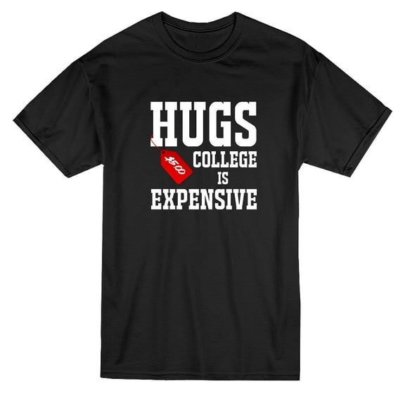 $5.00 Hugs College Is Expensive Graphic Men Black T-Shirt, Male XX-Large