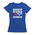 thumbnail image 1 of $5.00 Hugs College Is Expensive Graphic Women Royal Blue T-Shirt, Female XX-Large, 1 of 4