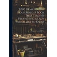 thumbnail image 1 of 5,000 Gems for the Household. A Book That Teaches Everything a Lady Would Like to Know (Paperback), 1 of 1