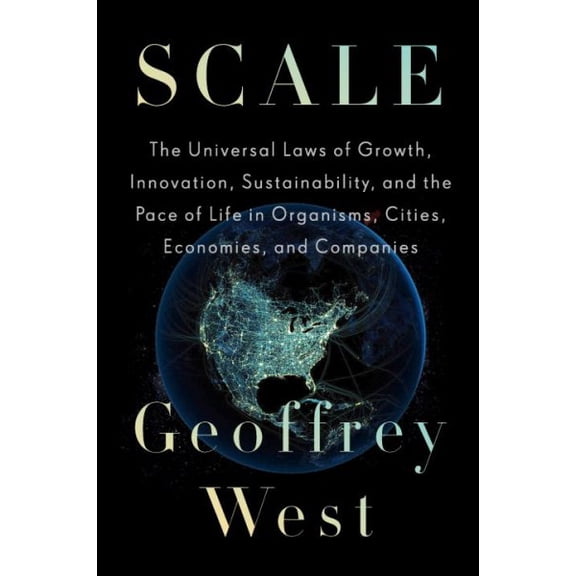 Pre-Owned Scale: The Universal Laws of Growth, Innovation, Sustainability, and the Pace of Life in Organisms, Cities, Economies, and Companies