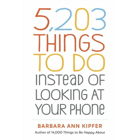 5,203 Things to Do Instead of Looking at Your Phone, (Paperback)