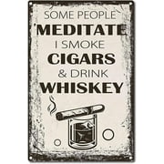 5.5"x8" Some People Meditate I Smoke Cigars and Drink Whiskey Weatherproof Aluminum Metal Tin Sign Custom Personalized Wall Decorations Home Sign