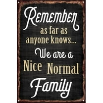 5.5x8 Inch Funny Family Quote Sign Remember As Far As Anyone Knows We Are A Nice Normal Family Decorative Sign Wall Plaque For Home Bathroom Farmhouse Decor Anniversary Wedding Gift