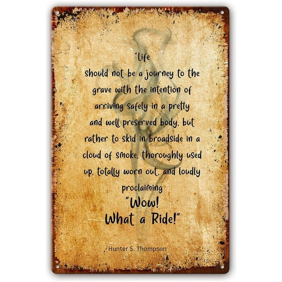 5.5x8 Inch Hunter S Thompson Quotes Metal Signs Poster Life Should Not Be A Journey To The Grave Wow What A Ride Poster Decor For Bedroom Vertical Wall Art For Bathroom Metal Plaque