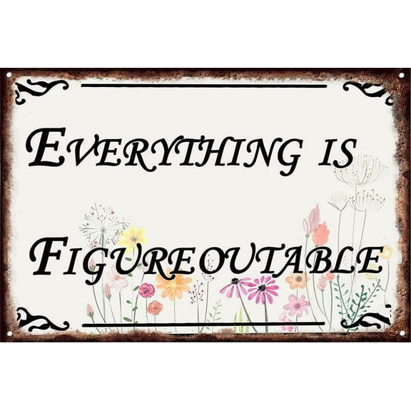 5.5x8 Inch Inspirational Metal Signs-Everything Is Figureoutable Signs, Inspirational Metal Tin Signs For Home Office School Room Wall Art Decor, Encouragement Gifts For Men Women A Birthday Gift