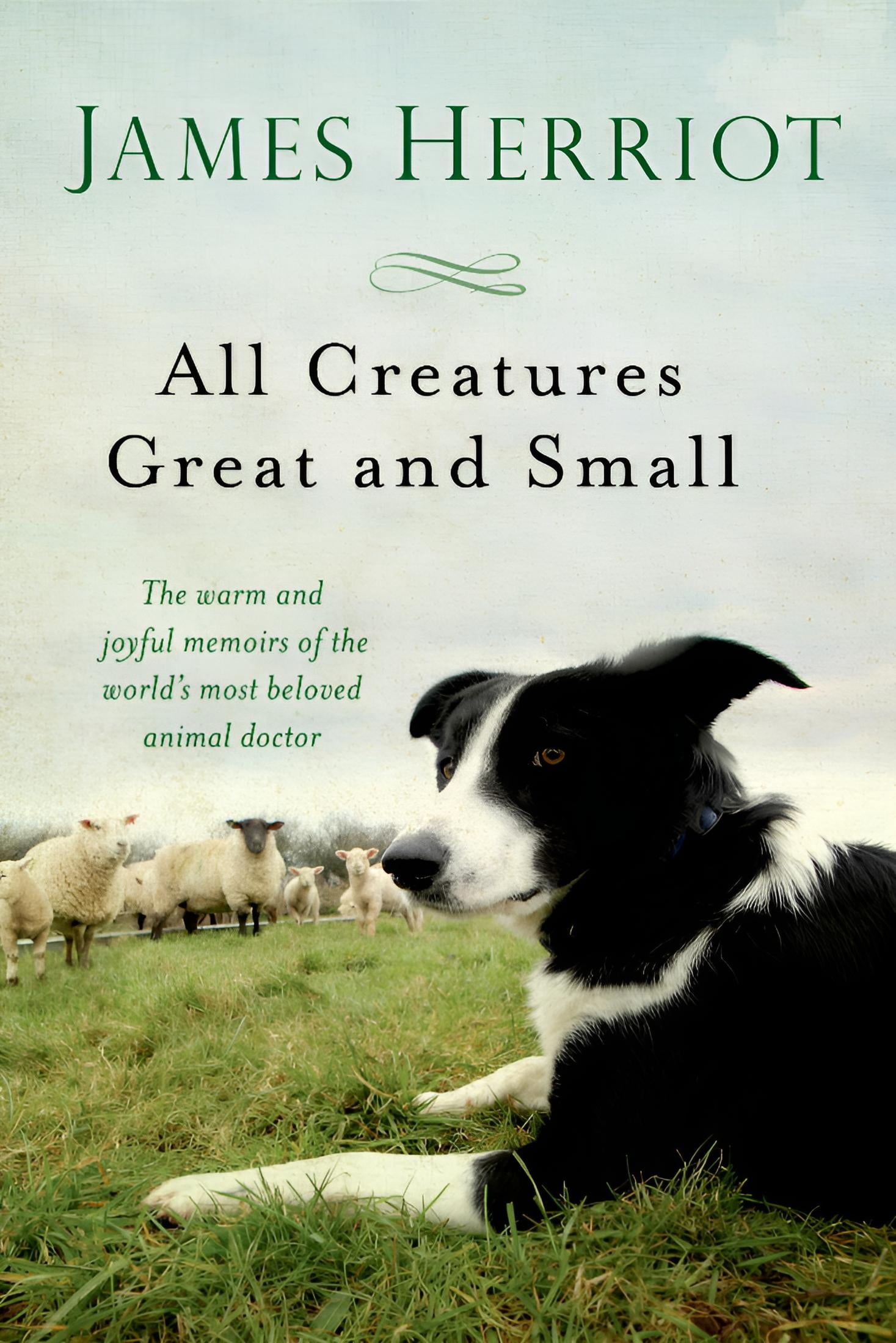 All Creatures Great and Small: The Warm and Joyful Memoirs of the Worlds Most Beloved Animal Doctor Hardcover