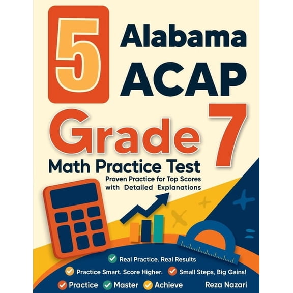 5 Alabama ACAP Grade 7 Math Practice Tests: Proven Practice for Top Scores with Detailed Explanations, (Paperback)