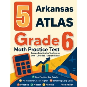 5 Arkansas ATLAS Grade 6 Math Practice Tests: Proven Practice for Top Scores with Detailed Explanations, (Paperback)