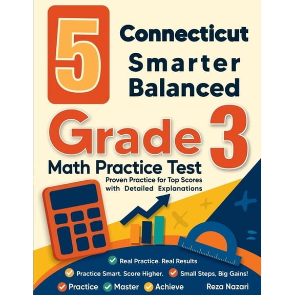 5 Connecticut Smarter Balanced Grade 3 Math Practice Tests: Proven Practice for Top Scores with Detailed Explanations, (Paperback)