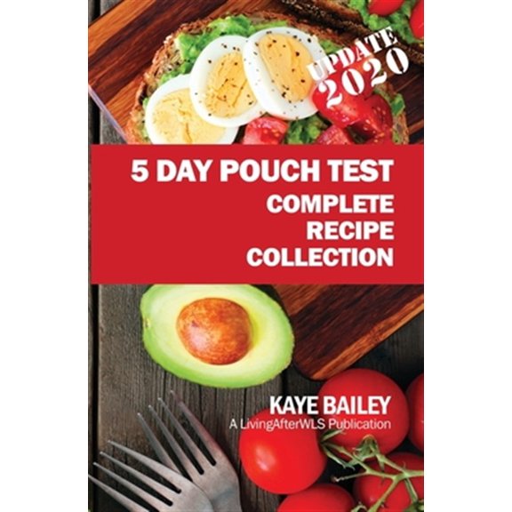 Pre-Owned 5 Day Pouch Test Complete Recipe Collection: Find your weight loss surgery tool in five focused days.: Volume 2 (LivingAfterWLS Guides) Paperback - USED