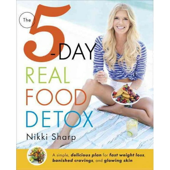 5 Day Real Food Det Life And Home Diet by Niki Sharp