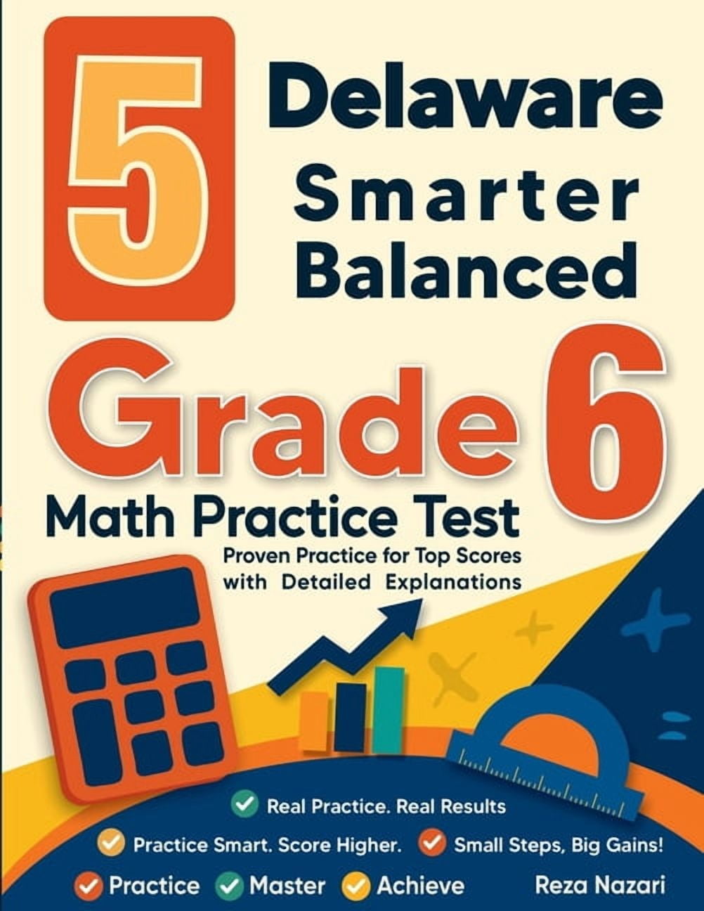 5 Delaware Smarter Balanced Grade 6 Math Practice Tests: Proven Practice for Top Scores with Detailed Explanations, (Paperback)