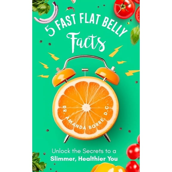 5 Fast Flat Belly Facts, (Paperback)