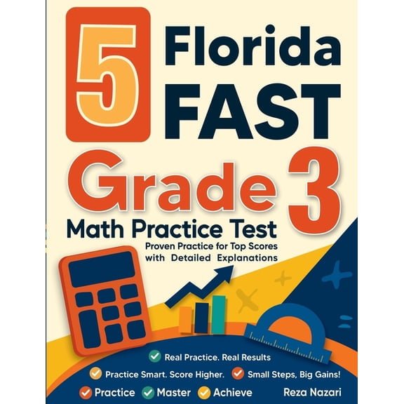 5 Florida FAST Grade 3 Math Practice Tests: Proven Practice for Top Scores with Detailed Explanations, (Paperback)