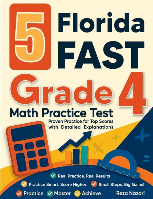 5 Florida FAST Grade 4 Math Practice Tests: Proven Practice for Top Scores with Detailed Explanations, (Paperback)