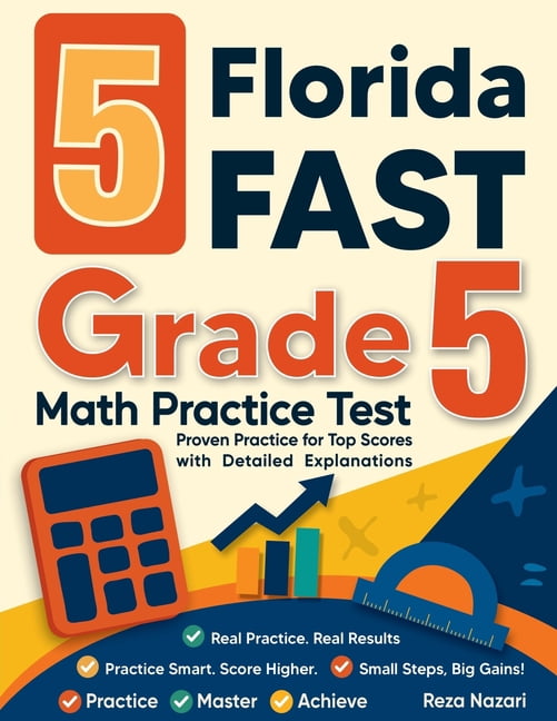 5 Florida FAST Grade 5 Math Practice Tests: Proven Practice for Top Scores with Detailed Explanations, (Paperback)