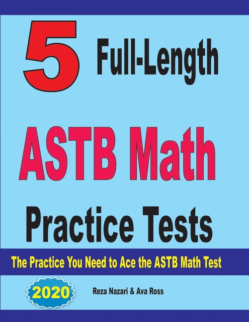 5 Full-Length ASTB Math Practice Tests: The Practice You Need to Ace ...