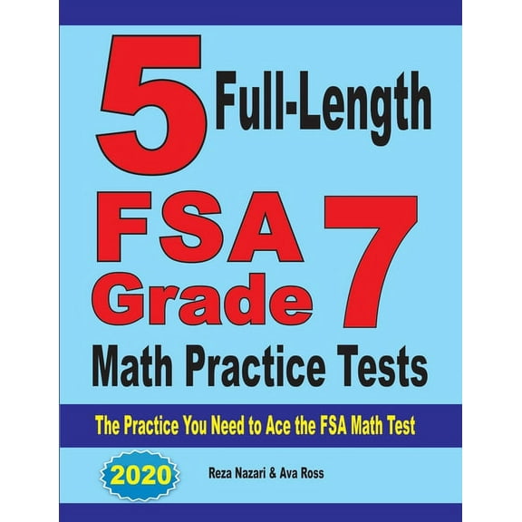 5 Full-Length FSA Grade 7 Math Practice Tests: The Practice You Need to Ace the FSA Math Test, (Paperback)