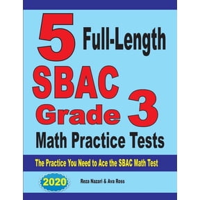 5 Full-Length SBAC Grade 3 Math Practice Tests: The Practice You Need to Ace the SBAC Math Test, (Paperback)
