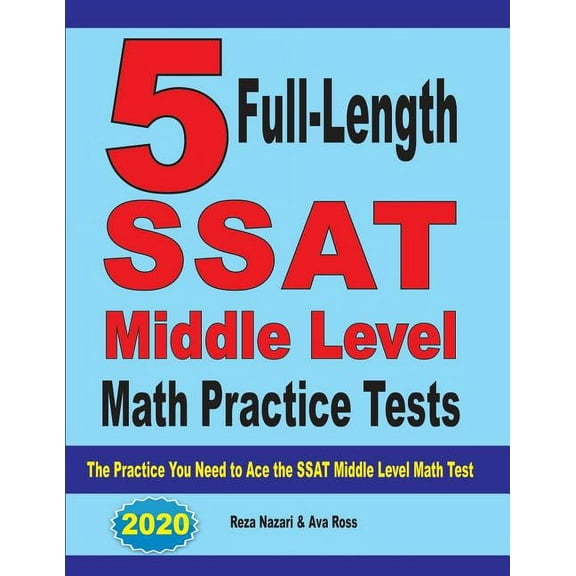 5 Full-Length SSAT Middle Level Math Practice Tests: The Practice You Need to Ace the SSAT Middle Level Math Test, (Paperback)
