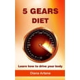 thumbnail image 1 of 5 Gears Diet: Learn How to Drive Your Body (Paperback) by Diana Artene, 1 of 1