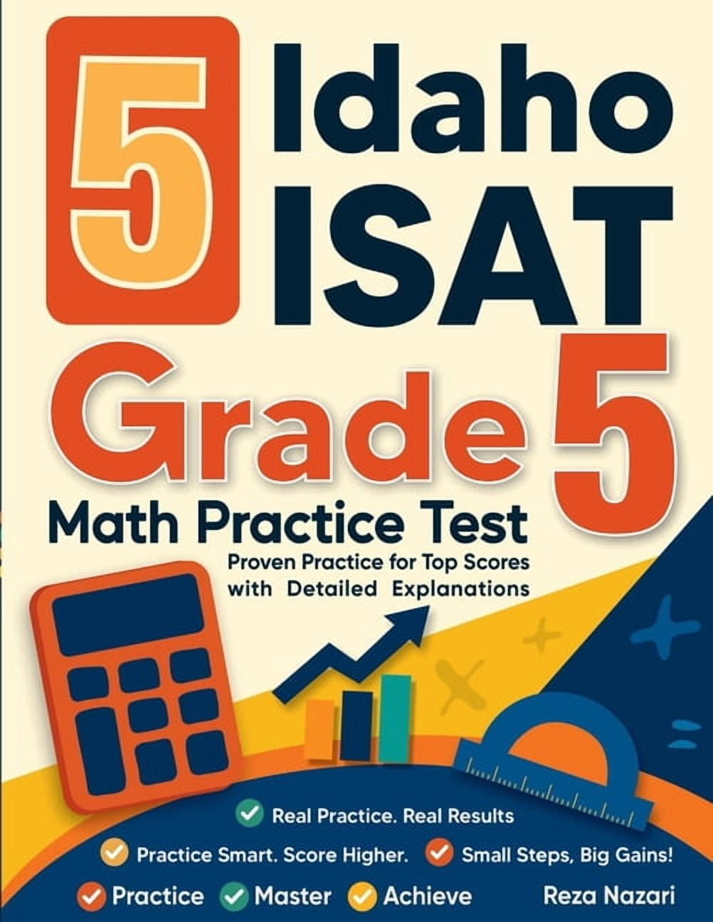 5 Idaho ISAT Grade 5 Math Practice Tests: Proven Practice for Top Scores with Detailed Explanations, (Paperback)