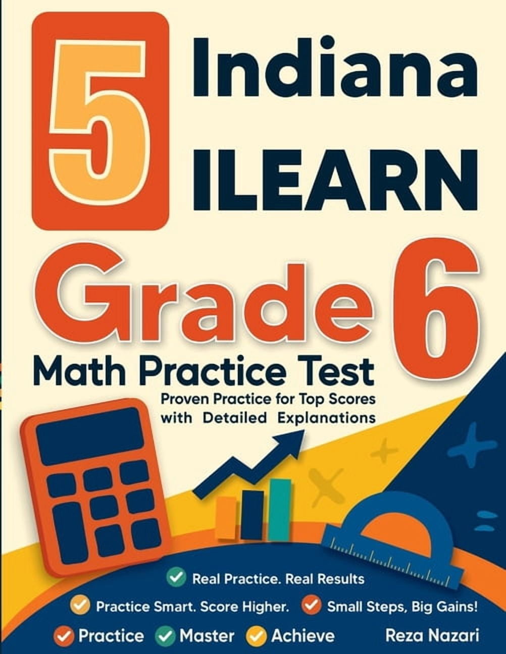 5 Indiana ILEARN Grade 6 Math Practice Tests: Proven Practice for Top Scores with Detailed Explanations, (Paperback)